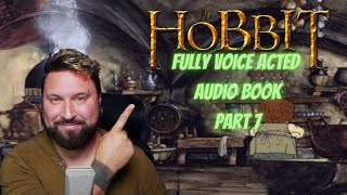 Audiobook Reading The Hobbit Fully Voice Acted Part 7 [upl. by Yrocal]