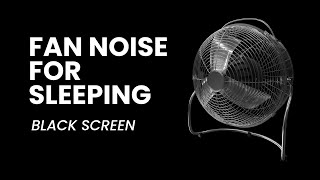 Fan White Noise  Black Screen for Better Sleep [upl. by Gilder]