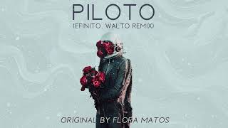 Flora Matos  Piloto EFinito Walto Remix [upl. by Ardnaet]