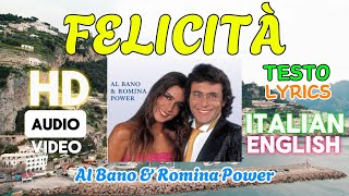 FELICITÀ  Al Bano amp Romina Power Song lyrics  Italian amp English HD Audio Video Feat Amalfi Coast [upl. by Raimondo]