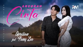 Aprilian feat Fany Zee  Anugrah Cinta Official Music Video [upl. by Aratahs]