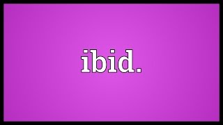 Ibid Meaning [upl. by Vatsug]