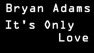 Instrumentalz  Bryan Adams  Its Only Love [upl. by Shaya]