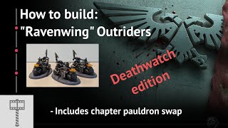 How to build Ravenwing themed Outriders  Deathwatch edition with chapter pauldron swap guide [upl. by Emawk924]