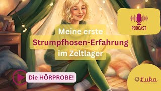 Podcast  Hörprobe Mein erste StrumpfhosenErfahrung im Zeltlager [upl. by Sinned]