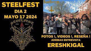 STEELFEST Dia 2  Reseña  Fotos Videos y Show de ERESHKIGAL con entrevista [upl. by Dryfoos208]