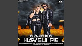 Aajana Haveli Pe feat  Pooja Diwakar Krishan Madha [upl. by Glynn47]