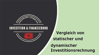 IF Folge 8  Investitionsrechnung  Vergleich der statischen und dynamischen Verfahren [upl. by Gittel741]