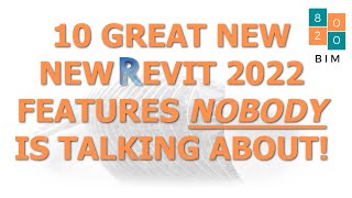 10 Great New Revit 2022 Features Nobody is Talking About [upl. by Neelyt781]