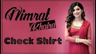 Nimrat Khaira  Check Shirt  Ft Deep Jandu  Parmish Verma  Punjabi Songs 2017 [upl. by Philippine174]