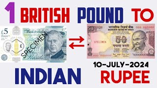 1 BRITISH POUND to INDIAN RUPEE EXCHANGE RATES TODAY JULY 10 2024 [upl. by Holden]