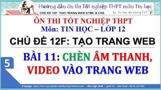 Ôn thi tốt nghiệp THPT môn Tin học 12  Tạo trang web b11 Chèn video âm thanh  Tin học 12 [upl. by Mattah]