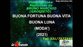 KARAOKE BUONA FORTUNA BUONA VITA BUONA LUNA CON CORI DEMO  MODA [upl. by Lawrenson778]