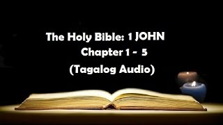 23 The Holy Bible 1 JOHN Chapter 1  5 Tagalog Audio [upl. by Norri]