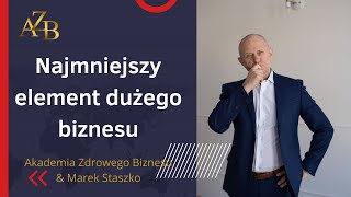 Najmniejszy element dużego biznesu marekstaszko mlmbusiness [upl. by Gross]