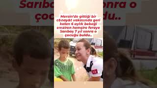 MERSİNDE HEMŞİRE FERAYE SÜT ANNELİK YAPTIĞI ÇampCU 7 YIL SONRA BÜYÜDÜĞÜNÜ GÖRÜP ÇOK DUYGULANIYOR [upl. by Drandell106]