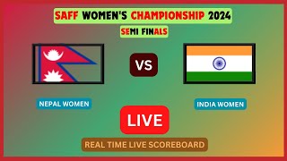 Nepal Vs India LIVE Score UPDATE 2024 SAFF Womens Championship Semi Finals Soccer Football [upl. by Freda]