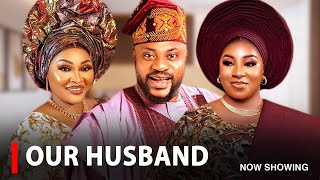 OUR HUSBAND  A Nigerian Yoruba Movie Starring Odunlade Adekola  Mide Martins  Mercy Aigbe [upl. by Crispa489]