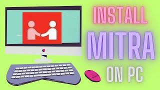 Install Mitra on PC  StepbyStep Setup Guide [upl. by Eentruok331]