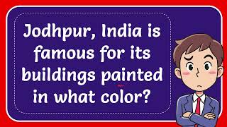 Jodhpur India is famous for its buildings painted in what color [upl. by Eatton]