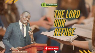 The Lord Our Refuge  Pst Willie Wanjie  4th October 2024 [upl. by Limemann]