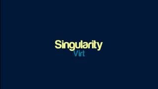 Virt  Singularity [upl. by Assirak]