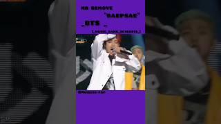 MR REMOVE  BAEPSAE BTSMUSICBANK20169513 mrremoved shortvideo [upl. by Cerveny]