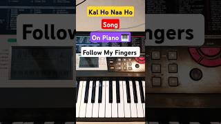 😍 Kal Ho Naa Ho Song On Piano Easy To Play  shorts [upl. by Gombosi25]