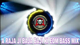 A RAJA JI BAJA BAJI KI NA EDM BASS MIX DJ SARZEN PARSONAL SONGDJ MINTU CHINAKURI [upl. by Mei848]