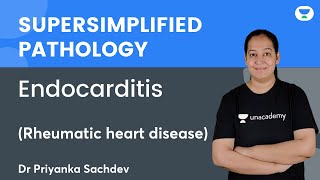 Supersimplified Pathology  Endocarditis Rheumatic heart disease  Dr Priyanka Sachdev [upl. by Yrannav728]