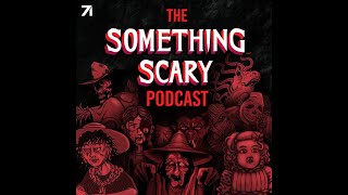 323 Guilt Trip To Hell  The Something Scary Podcast  Snarled [upl. by Ardnola566]