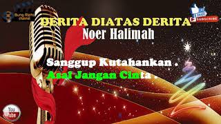 DERITA DIATAS DERITA  Noer Halimah karaoke tanpa vokal [upl. by Enilehcim441]