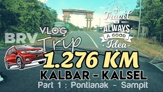 Nyetir BRV 25 jam sejauh 1276 Km Trans KALIMANTAN part 1 [upl. by Leina899]