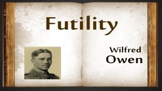 Futility by Wilfred Owen  Poetry Reading [upl. by Rebecca]