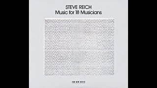 Steve Reich  Music For 18 Musicians 1978 [upl. by Anilrahc]