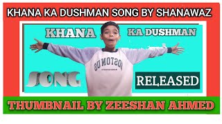 KHANA KA DUSHMAN  SONG BY SHANAWAZ  NEW SONG RELEASED HINDI FULL EXTENDED [upl. by Stagg]