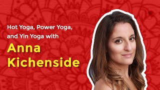 Hot Yoga Power Yoga and Yin Yoga with Anna Kichenside [upl. by Keyte350]