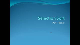 Selection Sort Introduction Part 1 [upl. by Ahserak]