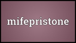 Mifepristone Meaning [upl. by Eldon299]