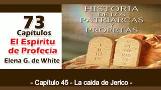 Patriarcas y Profetas Capítulo 45 La caida de Jericó Espíritu de Profecía [upl. by Garcia]