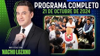 Noticias con Nacho Lozano  Programa del 21 de octubre de 2024 [upl. by Marylee]