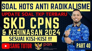 PART 40 UPDATE SOAL TKP TERBARU  ANTI RADIKALISME  SKD CPNS amp KEDINASAN 2024 [upl. by Novoj]