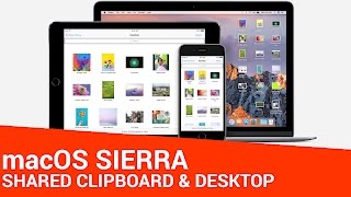 macOS Sierra Shared Desktop amp Universal Clipboard are added to Continuity [upl. by Coniah]