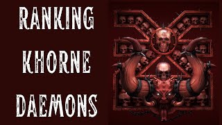 Ranking Every Khorne Unit  Chaos Daemons  Warhammer 40k [upl. by Monie]