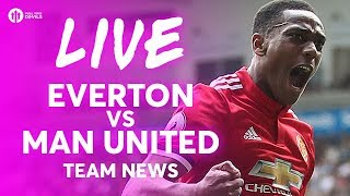 MARTIAL amp LINGARD Everton vs Manchester United LIVE TEAM NEWS STREAM [upl. by Budd]