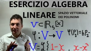 Esercizio desame algebra lineare spazio vettoriale dei polinomi  endomorfismo semplice [upl. by Natalee226]