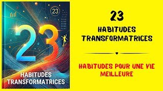 23 Habitudes Transformatrices pour une Vie Meilleure  Faites ceci tous les jours  Livre audio [upl. by Wahl]