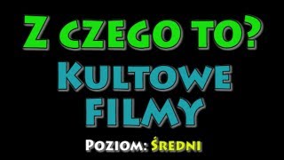 Z czego to  Kultowe filmy poziom średni [upl. by Lekar667]