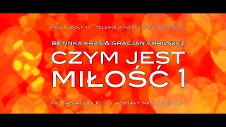 Betanka Kras i Gracjan Chruszcz  CZYM JEST MIŁOŚĆ odc 1 [upl. by Elpmid601]