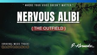 Nervous Alibi The OUTFIELD Karaoke Lyrics🎤 [upl. by Fachini]